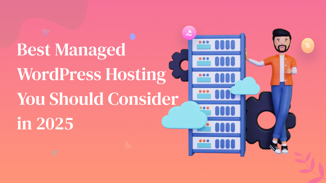 Best Managed WordPress Hosting You Should Consider in 2025